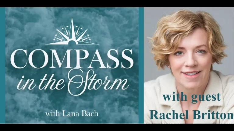 Rachel Britton on Loneliness and the Three Words She Prayed on COMPASS in the Storm with Lana Bach