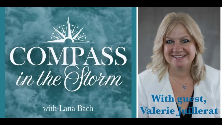 Valerie Juillerat on Saying Yes to God When It Costs Everything on COMPASS in the Storm with Lana Bach